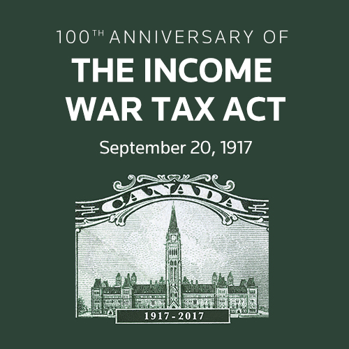 The 100th Anniversary of the Income Tax Act in Canada 